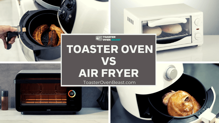 Toaster Oven Vs Air fryer